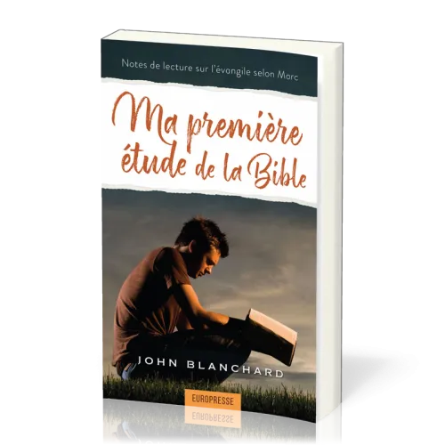 MA PREMIERE ETUDE DE LA BIBLE - NOTE DE LECTURE SUR L'EVANGILE SELON MARC