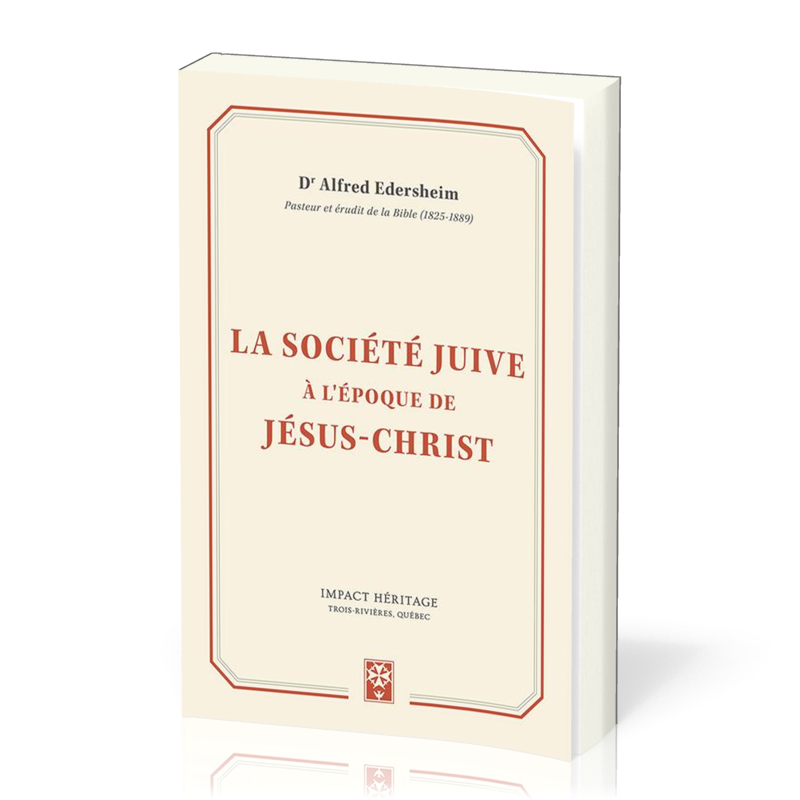 SOCIETE JUIVE A L'EPOQUE DE JESUS CHRIST (LA)