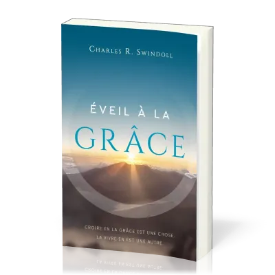 EVEIL A LA GRACE - CROIRE EN LA GRACE EST UNE CHOSE. LA VIVRE EN EST UNE AUTRE