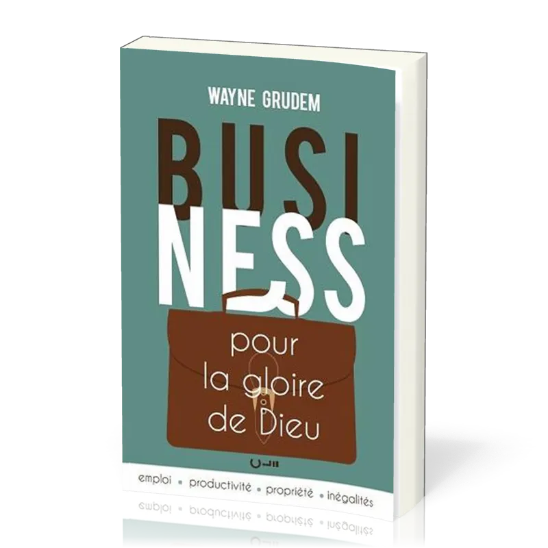 BUSINESS - POUR LA GLOIRE DE DIEU