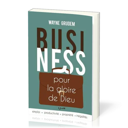 BUSINESS - POUR LA GLOIRE DE DIEU