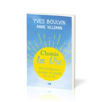CHOISIS LA VIE - 365 INVITATIONS A CHANGER DE REGARD SUR SA VIE - POCHE