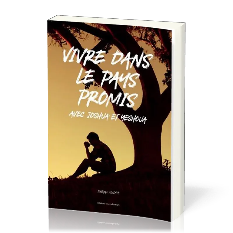 VIVRE DANS LE PAYS PROMIS AVEC JOSHUA ET YESHOUA