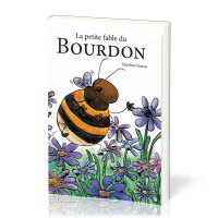 PETITE FABLE DU BOURDON (LA) 4-6 ANS