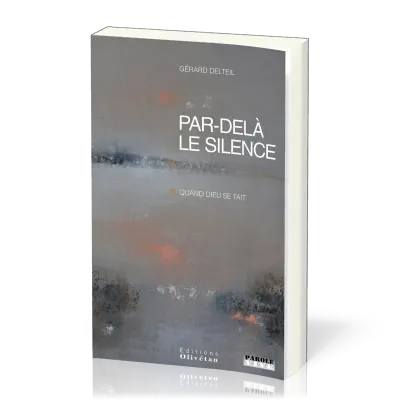 PAR-DELA LE SILENCE - QUAND DIEU SE TAIT