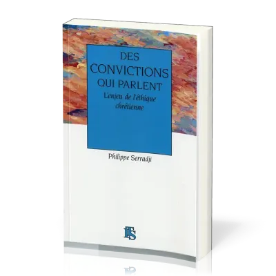 DES CONVICTIONS QUI PARLENT