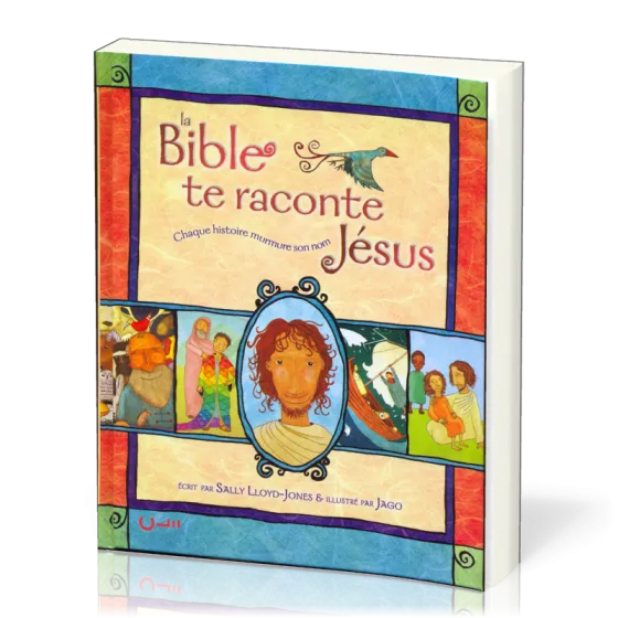 BIBLE TE RACONTE JESUS (LA) - CHAQUE HISTOIRE MURMURE SON NOM