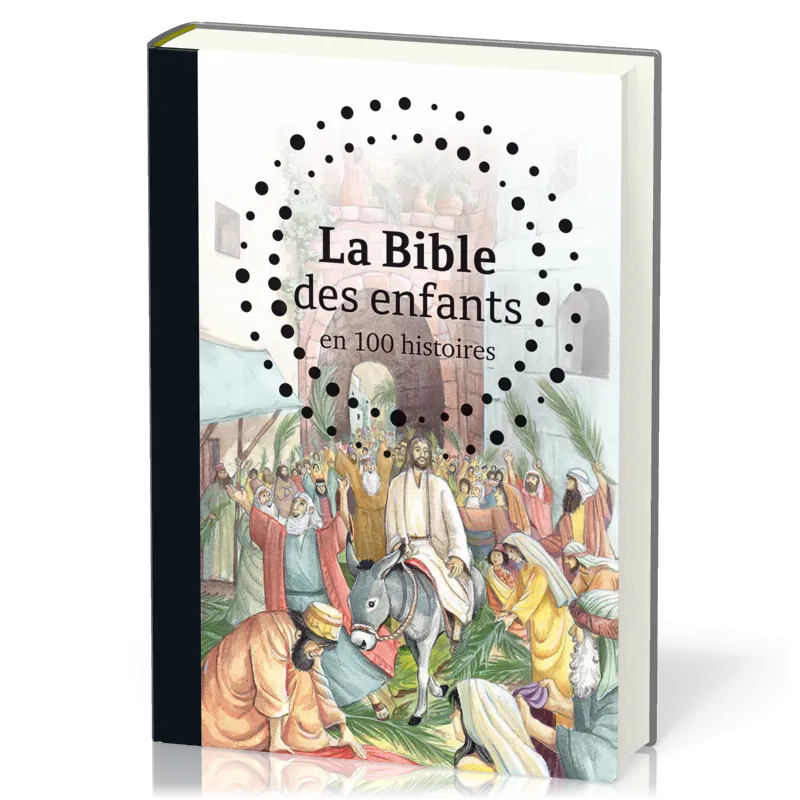BIBLE DES ENFANTS (LA) - EN 100 HISTOIRES