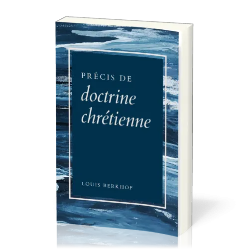 PRECIS DE DOCTRINE CHRETIENNE