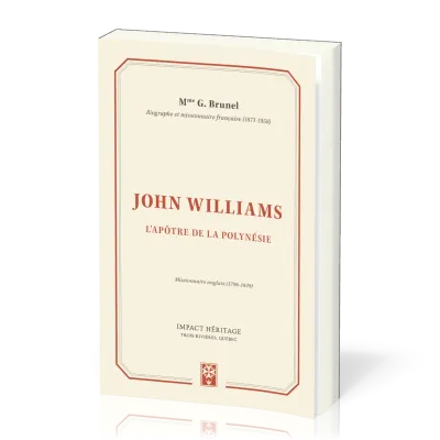 JOHN WILLIAMS - L'APOTRE DE LA POLYNESIE