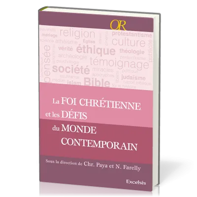 FOI CHRETIENNE ET LES DEFIS DU MONDE CONTEMPORAIN (LA)