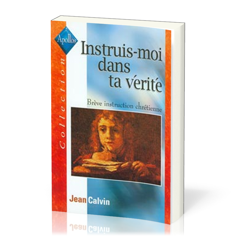 INSTRUIS-MOI DANS TA VERITE (BREVE INSTRUCTION CHRETIENNE)