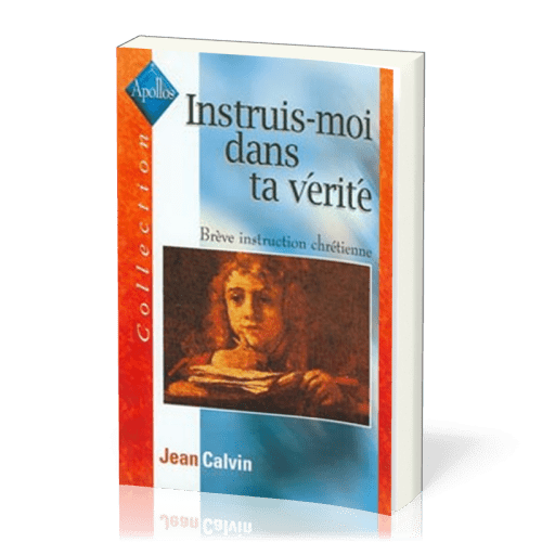 INSTRUIS-MOI DANS TA VERITE (BREVE INSTRUCTION CHRETIENNE)