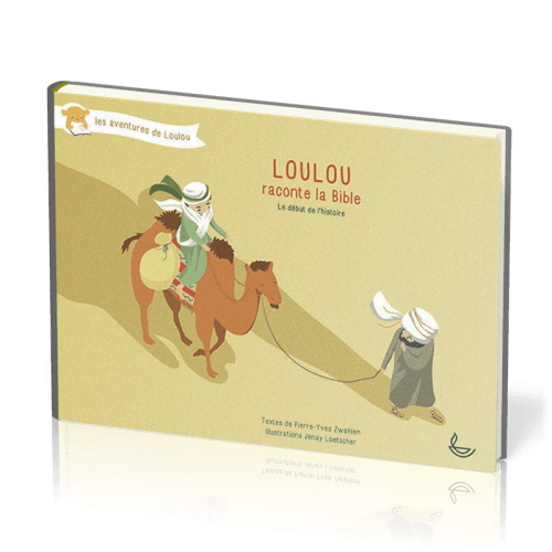 LOULOU RACONTE LA BIBLE TOME 1 - LE DEBUT DE L'HISTOIRE