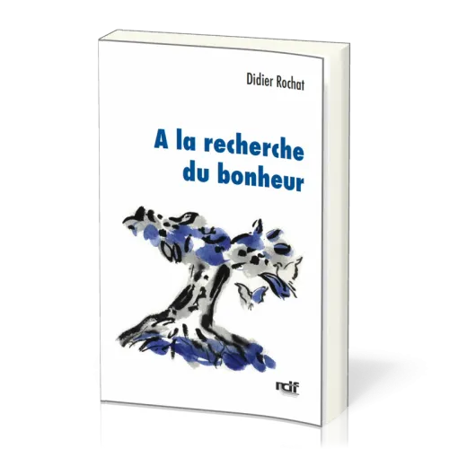 A LA RECHERCHE DU BONHEUR
