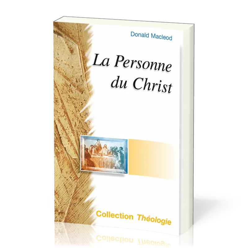 PERSONNE DU CHRIST (LA) - COLLECTION THÉOLOGIE NELLE ED