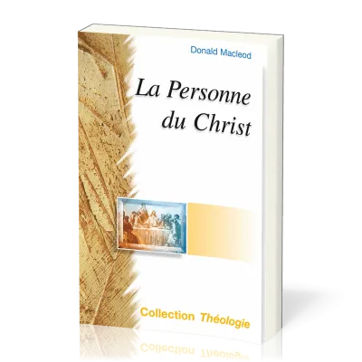 PERSONNE DU CHRIST (LA) - COLLECTION THÉOLOGIE NELLE ED