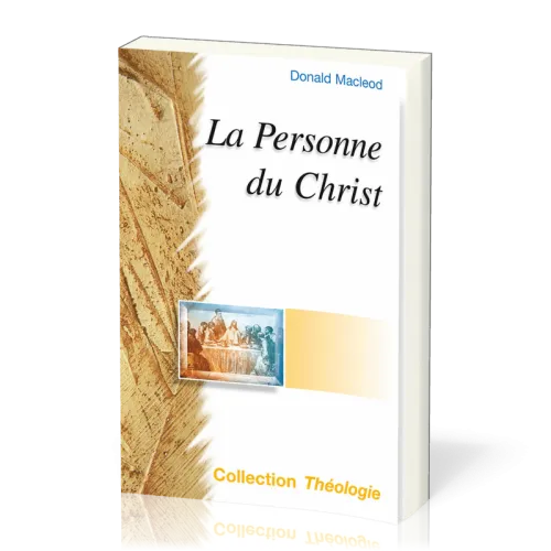 PERSONNE DU CHRIST (LA) - COLLECTION THÉOLOGIE NELLE ED