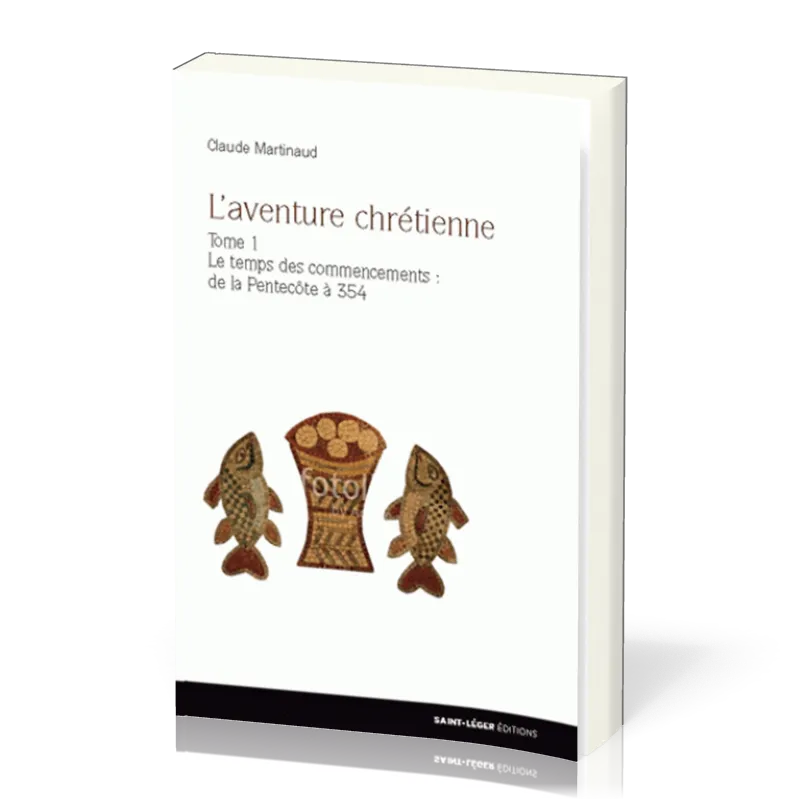 AVENTURE CHRETIENNE (L') TOME 1 LE TEMPS DES COMMENCEMENTS