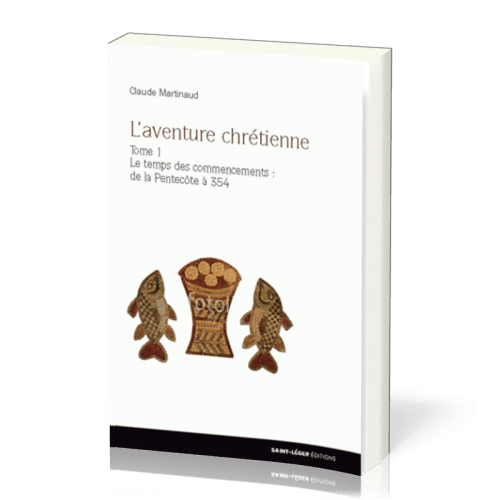 AVENTURE CHRETIENNE (L') TOME 1 LE TEMPS DES COMMENCEMENTS