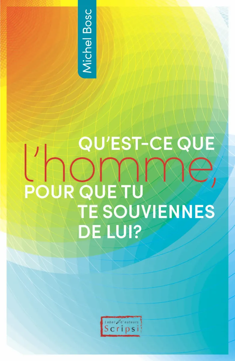 QU'EST-CE QUE L'HOMME POUR QUE TU TE SOUVIENNES DE LUI ?