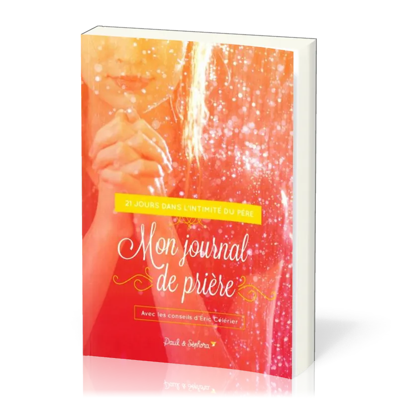 MON JOURNAL DE PRIERE - 21 JOURS DANS L'INTIMITE DU PERE