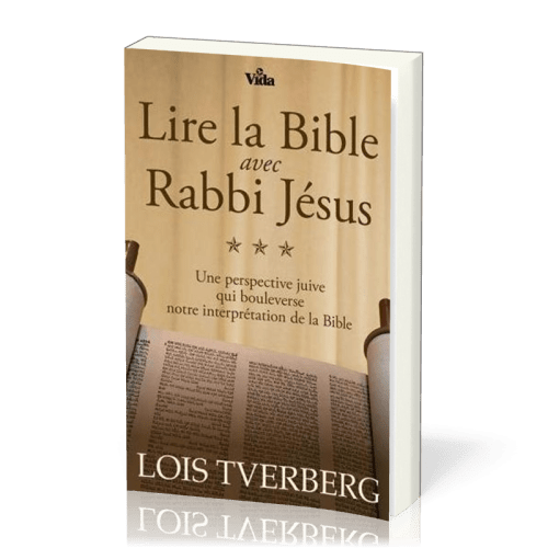 LIRE LA BIBLE AVEC RABBI JESUS