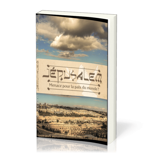 JERUSALEM - MENACE POUR LA PAIX DU MONDE - NOUVELLE EDITION REVISEE