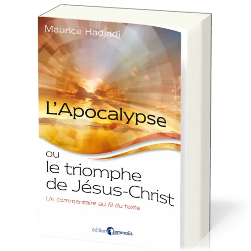 APOCALYPSE OU LE TRIOMPHE DE JESUS-CHRIST (L') - UN COMMENTAIRE AU FIL DU TEXTE