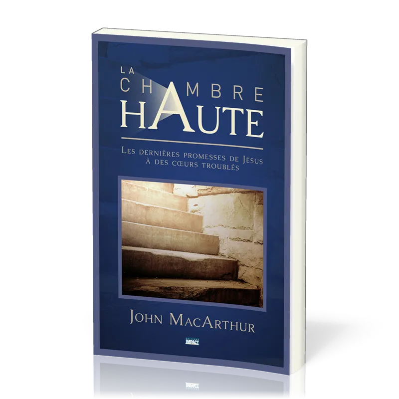 CHAMBRE HAUTE (LA) - LES DERNIERES PROMESSES DE JESUS A DES COEURS TROUBLES