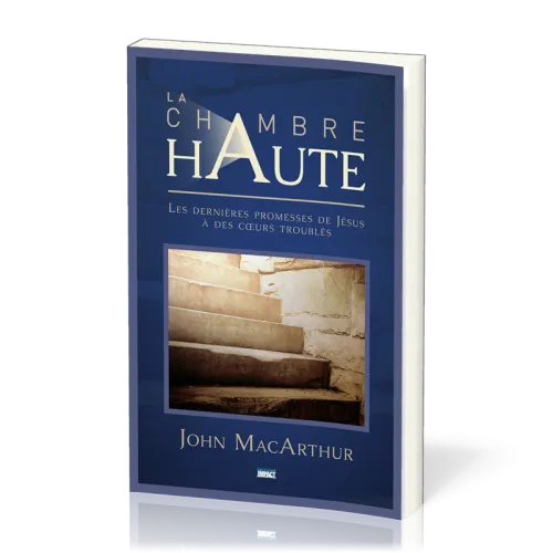 CHAMBRE HAUTE (LA) - LES DERNIERES PROMESSES DE JESUS A DES COEURS TROUBLES