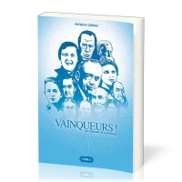 VAINQUEURS - 120 TEMOINS DE L'EVANGILE TOME 3