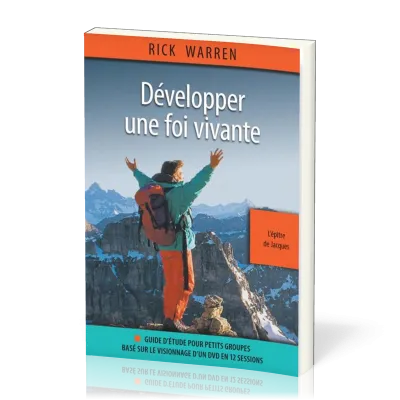 DEVELOPPER UNE FOI VIVANTE - EPITRE DE JACQUES - GUIDE D'ETUDE