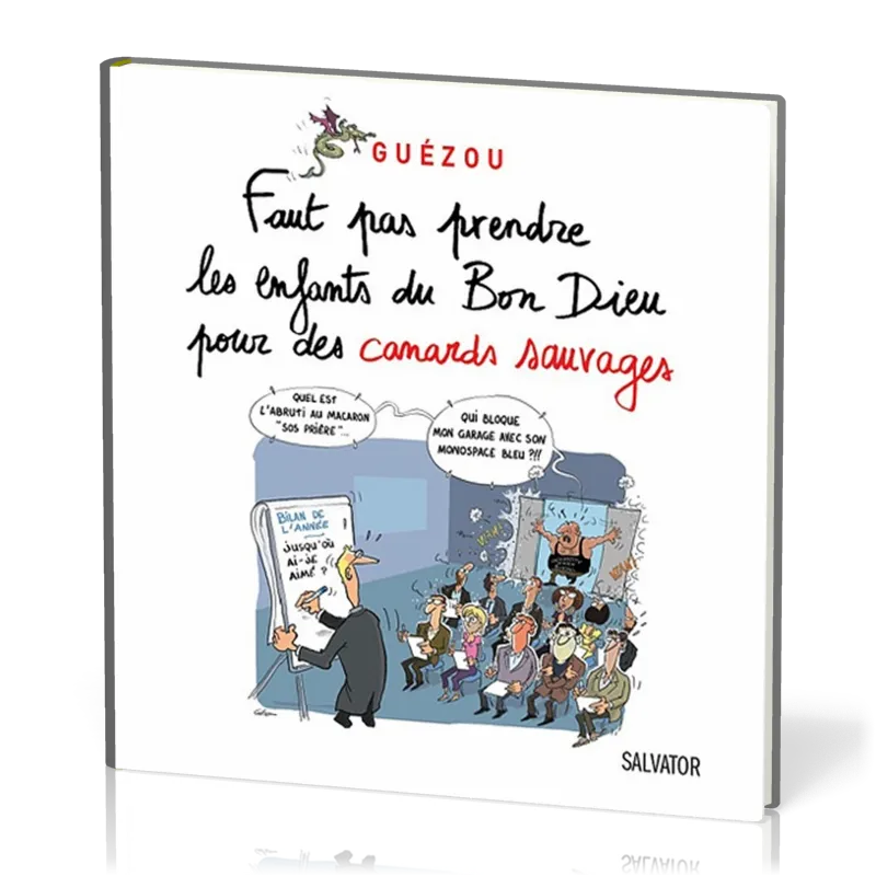 FAUT PAS PRENDRE LES ENFANTS DU BON DIEU POUR DES CANARDS SAUVAGES