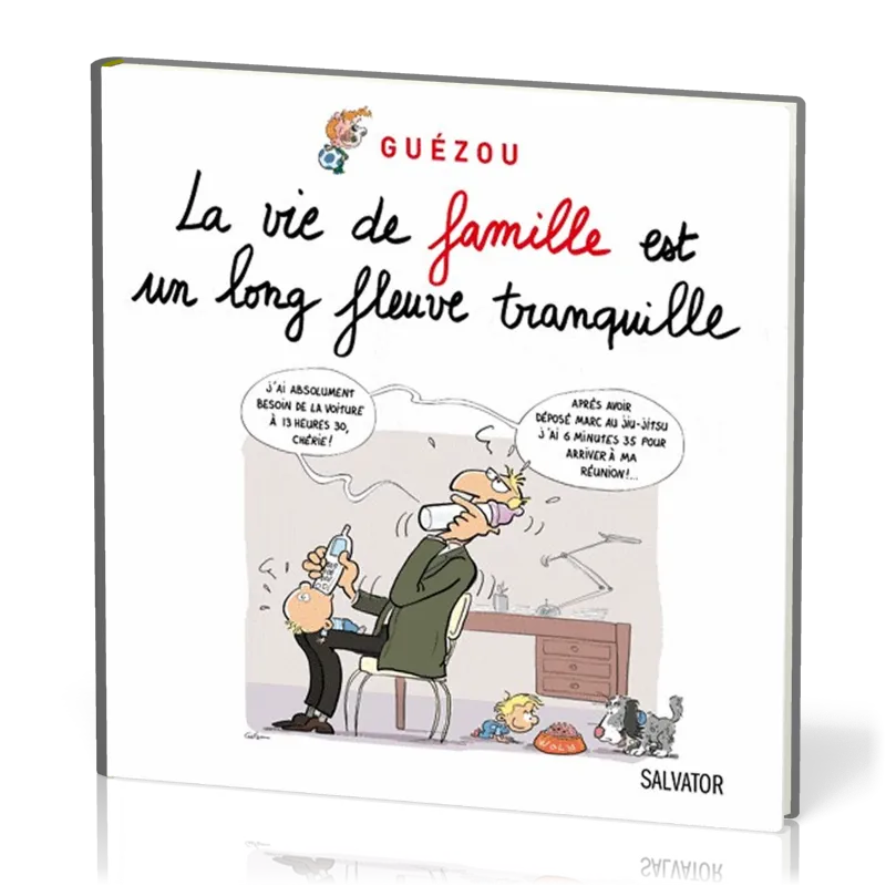 VIE DE FAMILLE EST UN LONG FLEUVE TRANQUILLE (LA)
