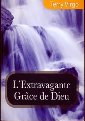 EXTRAVAGANTE GRACE DE DIEU (L')