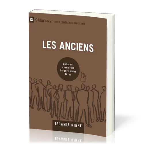 ANCIENS (LES) - COMMENT DEVENIR UN BERGER COMME JESUS