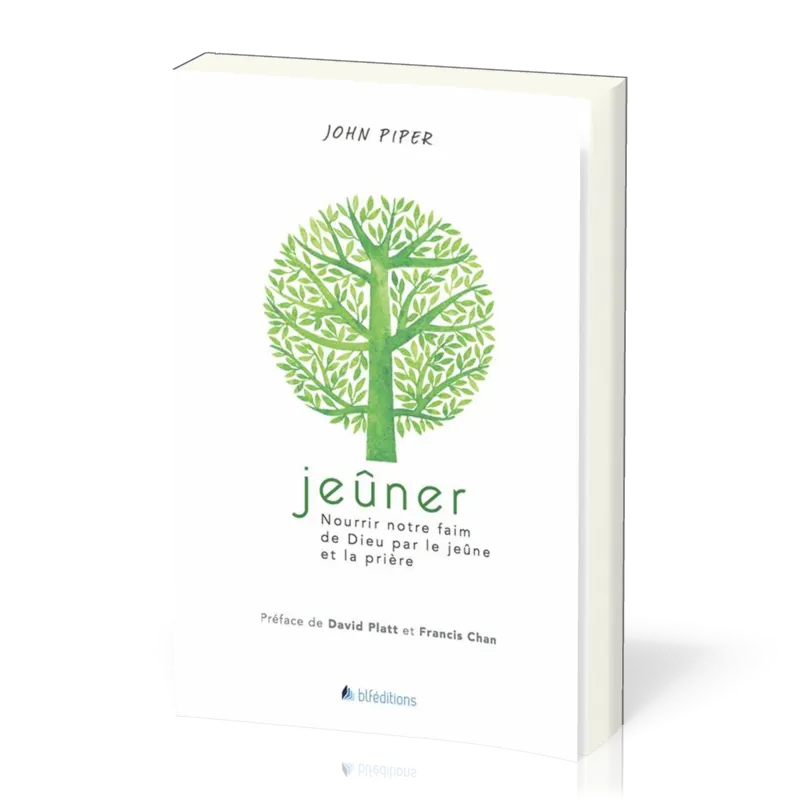 JEUNER - NOURRIR NOTRE FAIM DE DIEU PAR LE JEUNE ET LA PRIERE