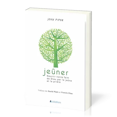 JEUNER - NOURRIR NOTRE FAIM DE DIEU PAR LE JEUNE ET LA PRIERE