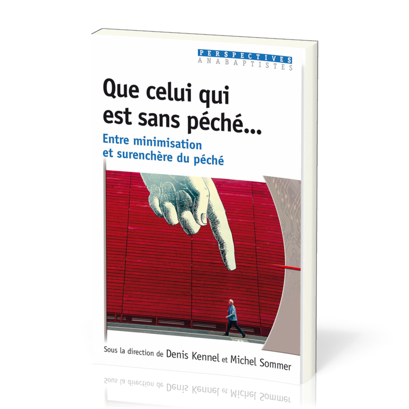 QUE CELUI QUI EST SANS PECHE - ENTRE MINIMISATION ET SURENCHERE DU PECHE