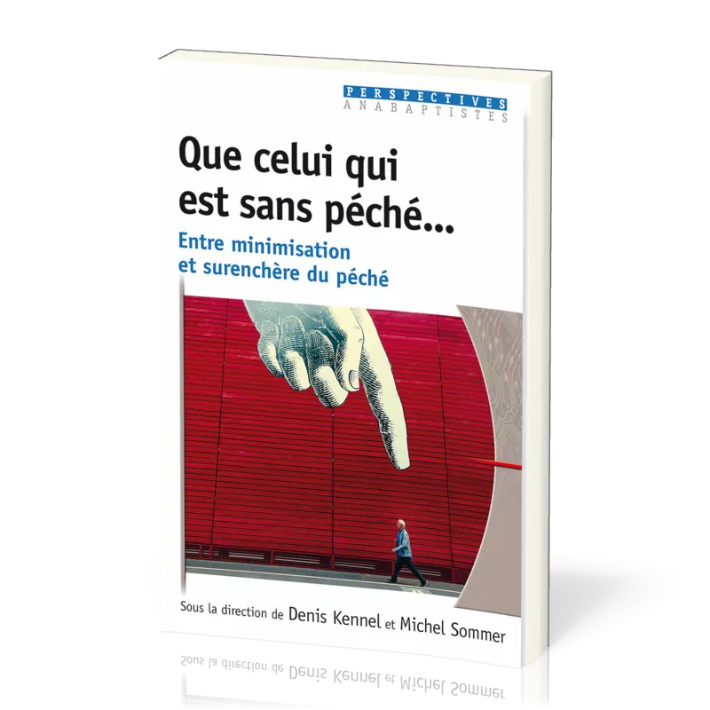 QUE CELUI QUI EST SANS PECHE - ENTRE MINIMISATION ET SURENCHERE DU PECHE