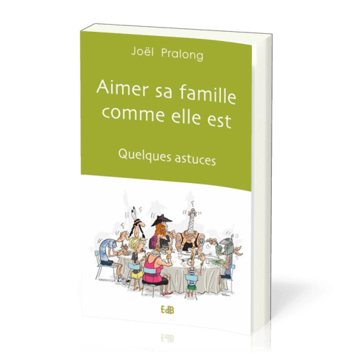 AIMER SA FAMILLE COMME ELLE EST