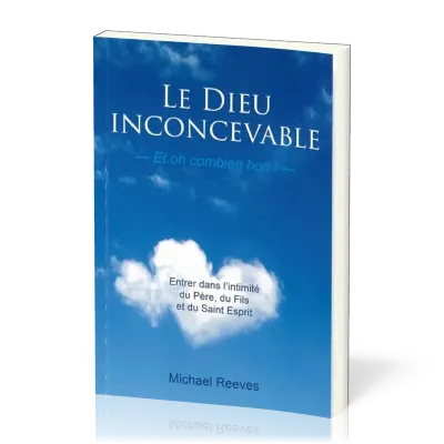 DIEU INCONCEVABLE (LE)
