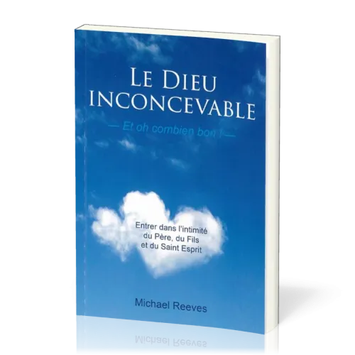 DIEU INCONCEVABLE (LE)