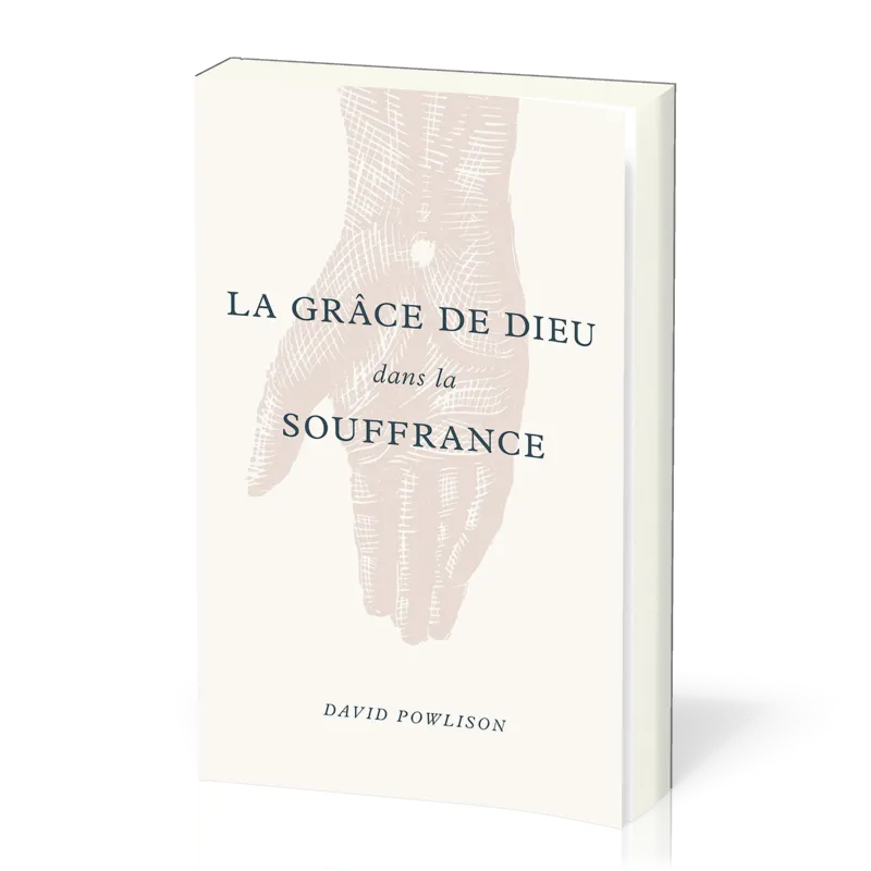 GRACE DE DIEU DANS LA SOUFFRANCE (LA)
