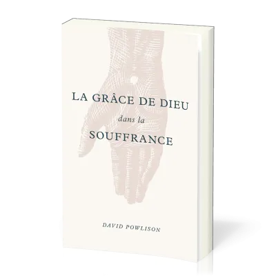 GRACE DE DIEU DANS LA SOUFFRANCE (LA)
