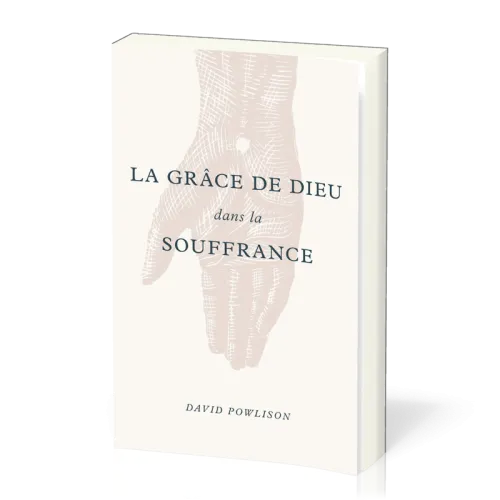 GRACE DE DIEU DANS LA SOUFFRANCE (LA)