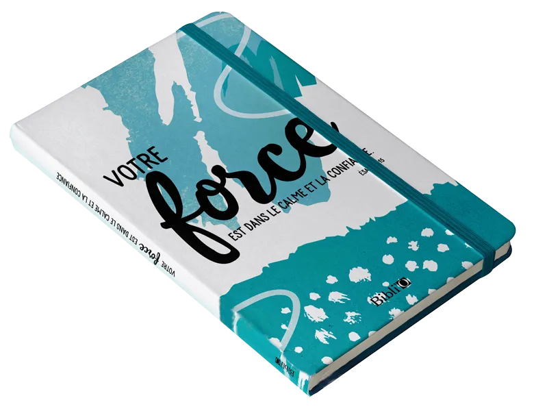 CARNET DE NOTES "VOTRE FORCE EST DANS LE CALME ET LA CONFIANCE"