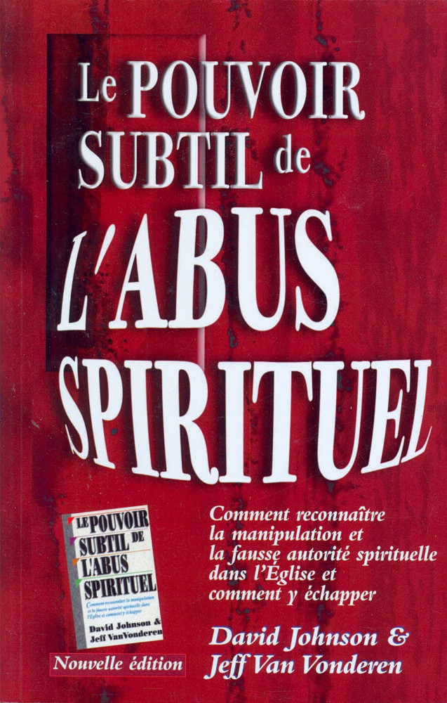 POUVOIR SUBTIL DE L'ABUS SPIRITUEL (LE)