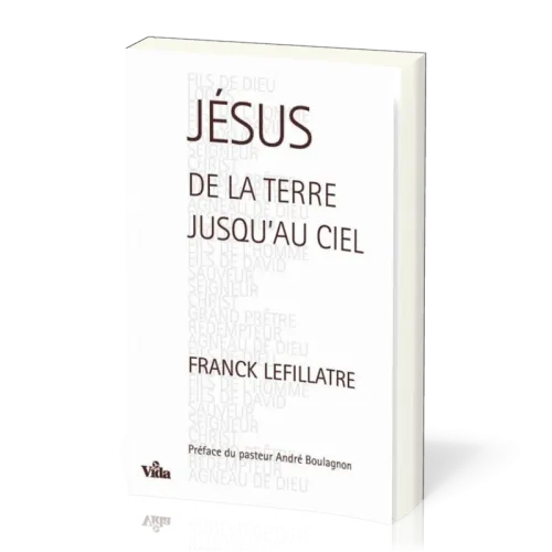 JESUS - DE LA TERRE JUSQ'AU CIEL
